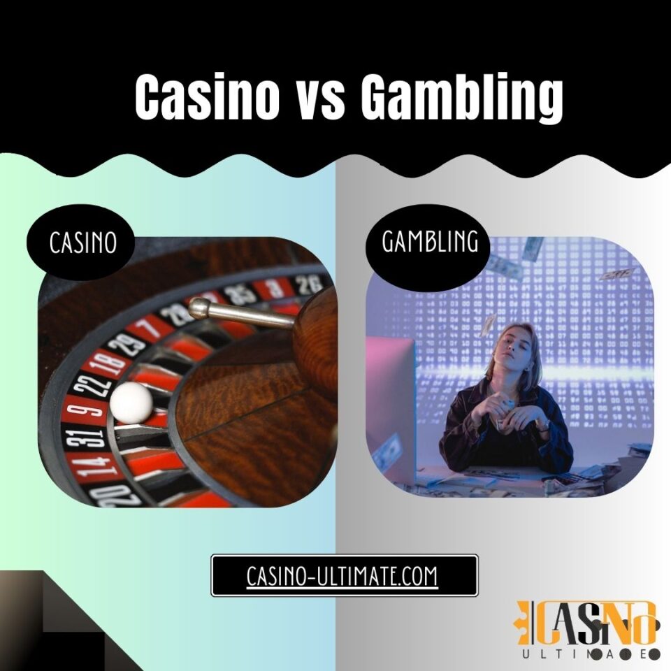 Unraveling the Casino vs. Gambling Debate